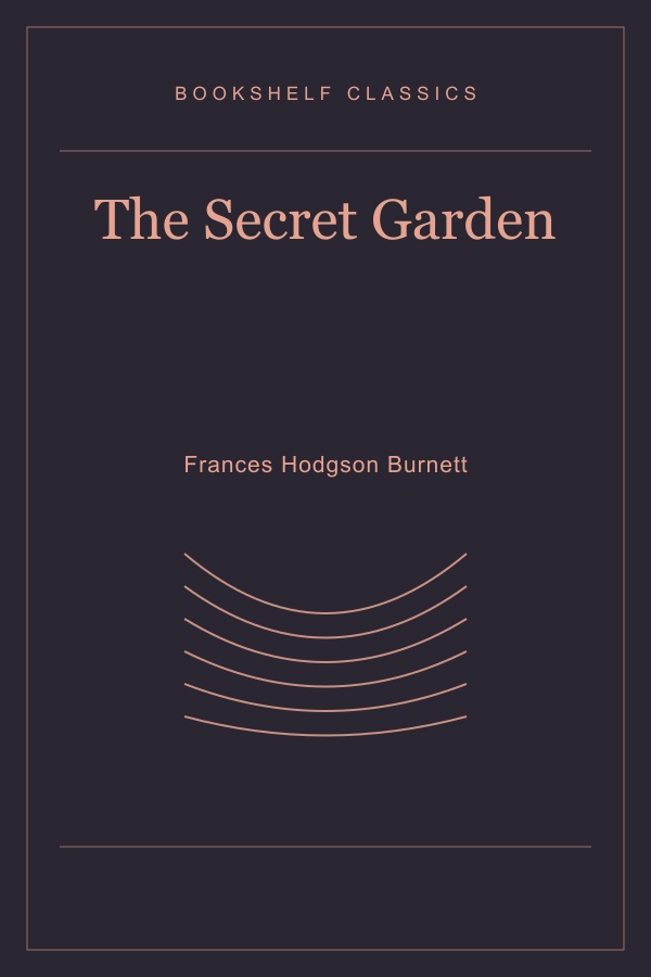 The Secret Garden by Frances Hodgson Burnett