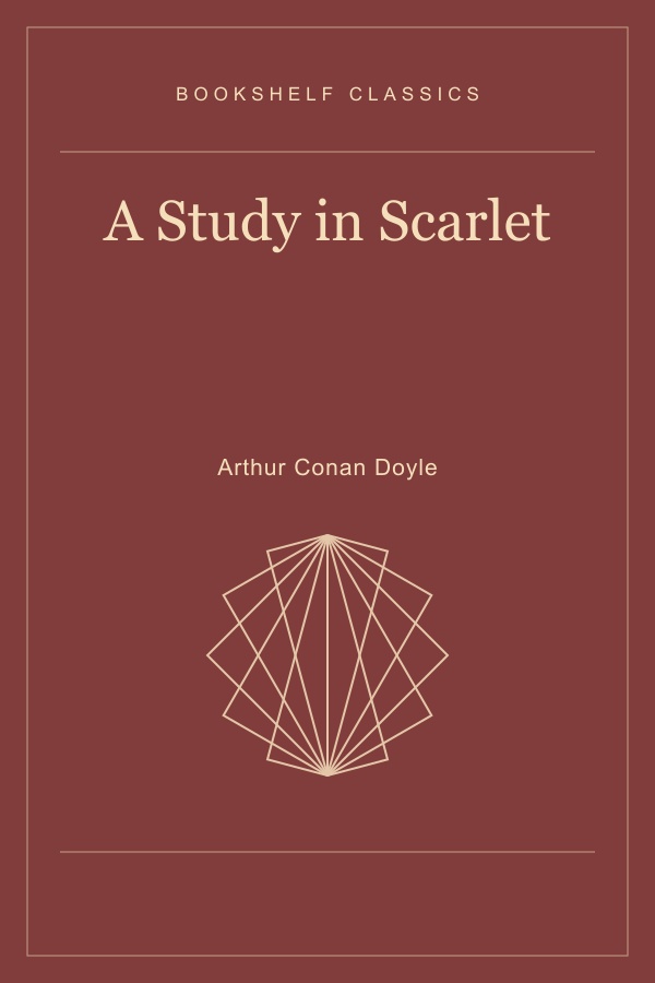A Study in Scarlet by Arthur Conan Doyle